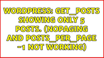 Wordpress: get_posts showing only 5 posts. (nopaging and posts_per_page -1 not working)