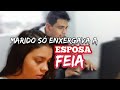 A ESPOSA "FEIA" | Henrique Samuel