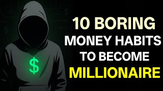 10 Boring Money Habits That Quietly Make You Rich