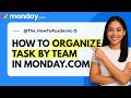 How to Organize Tasks by Team in monday.com [Quick Guide]