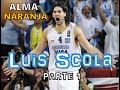 Luis Scola (parte 1) - Alma Naranja #7