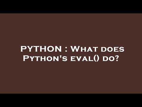 PYTHON : What does Python's eval() do?