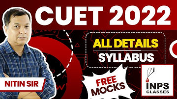 CUET 2022 || All details || Syllabus || Free Mocks for All || Algebra Revision || INPS classes ||