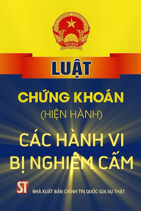CÁC HÀNH VI BỊ NGHIÊM CẤM TRÊN THỊ TRƯỜNG CHỨNG KHOÁN