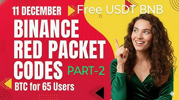 Free USDT BNB | Binance Red Packet Code Today | Red Packet Code In Binance Today | The Binance Giver
