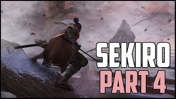 Sekiro: Shadows Die Twice |  First Playthrough  (Part 4)