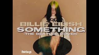 Billie Eilish - Something (The Beatles Cover and video)