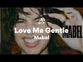 Mabel Love Me Gentle Lyrics mp3