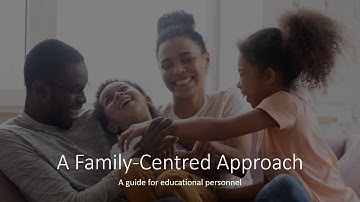 A Family Centred Approach – A Guide for Educational Personnel