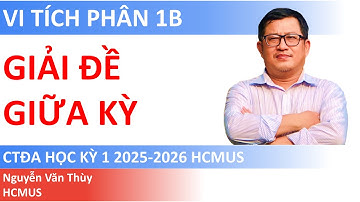 GIẢI ĐỀ GIỮA KỲ VI TÍCH PHÂN 1B CTĐA | HỌC KỲ 1 2025-2026 | HCMUS