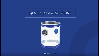 BFM® Fitting Quick Access Port: Quick & Safe Product Access [Product]