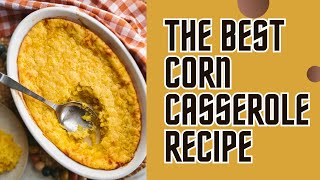 How to Make The BEST Corn Casserole