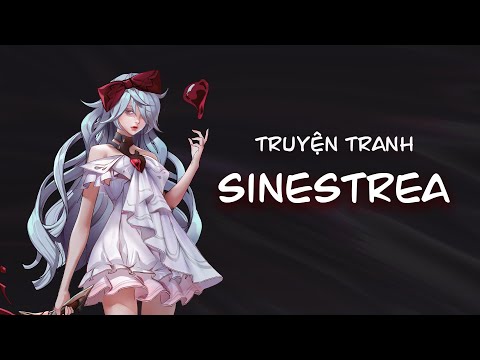 TRUYỆN TRANH SINESTREA: ĐỤNG ĐỘ CÔ NÀNG QUÁI DỊ – Garena Liên Quân Mobile