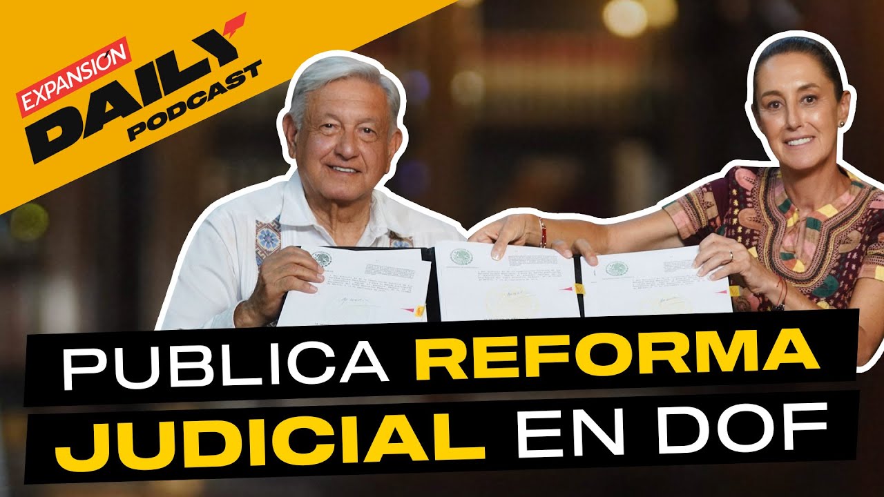 Gobierno de AMLO publica la REFORMA JUDICIAL en el DOF| EXPANSIÓN DAILY ...