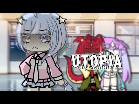 UTOPIA || GLMV. || OG!! || By Xanthe.