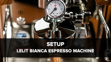 Lelit Bianca Espresso Machine Setup
