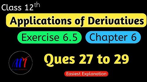 Chapter 6  Exercise 6.5 (Ques 27 to 29) Application of Derivatives Class 12 Maths | NCERT Solutions