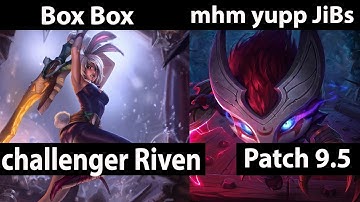 [ Box Box ] Riven vs Kennen  [ mhm yupp JiBs ] Top - Box Box Riven Stream Patch 9.5