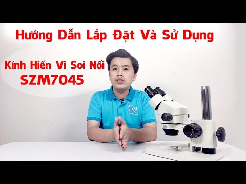 Video Hướng Dẫn Lắp Đặt Và Sử Dụng Kính Hiển Vi Soi Nổi 2... - youtube