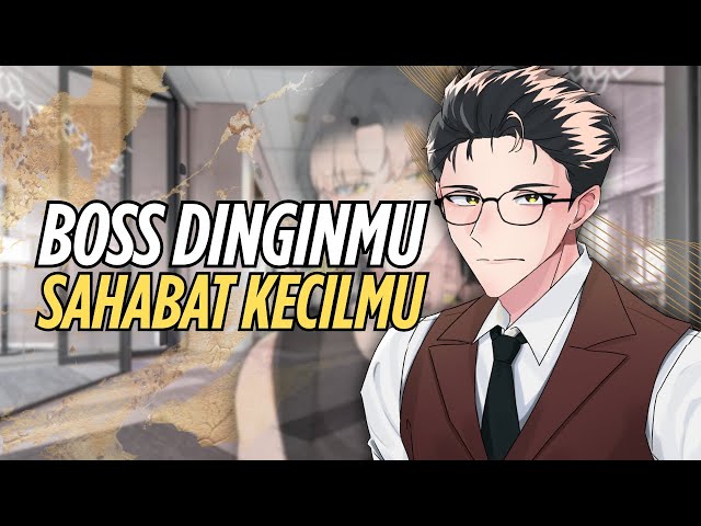 [ASMR RP] SAHABAT JADI BOSS, JADI CINTA?! FRIENDS TO LOVERS