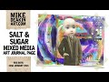 "Salt & Sugar" - Mixed Media Art Journal Page