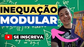 🔴☝️ INEQUAÇÕES MODULARES - TEORIA E EXERCÍCIOS