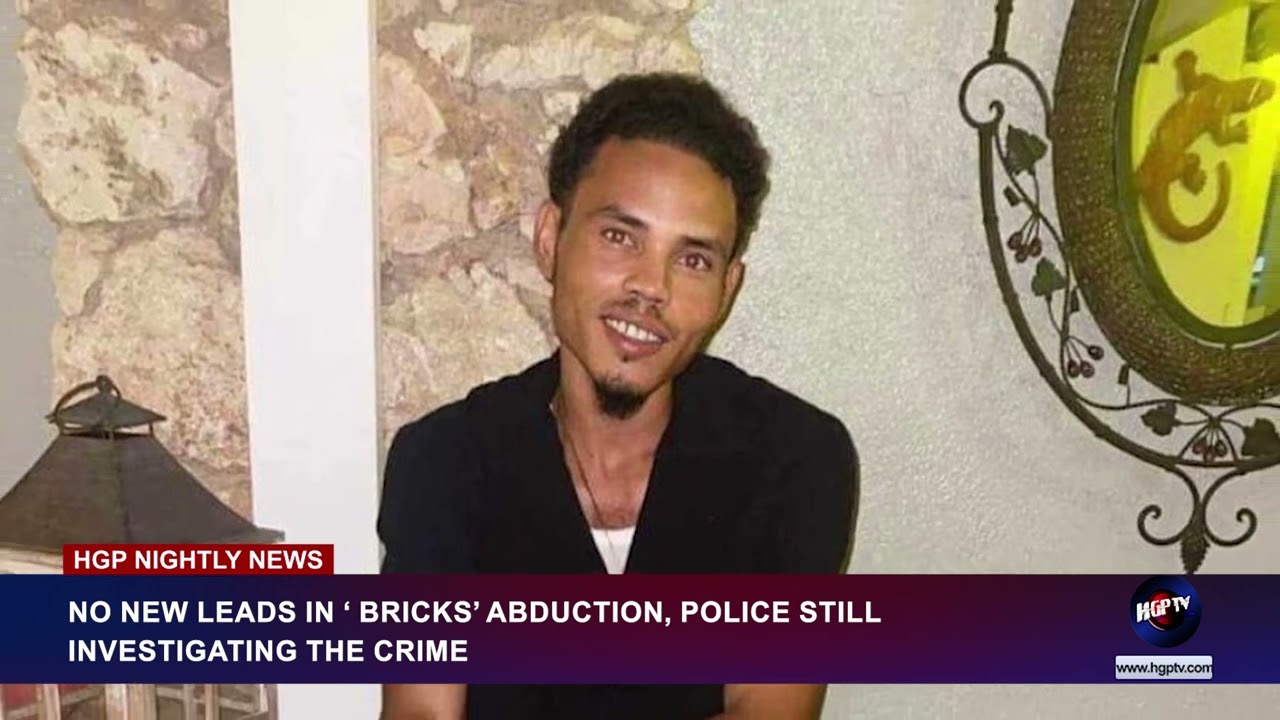 NO NEW LEADS IN ‘ BRICKS’ ABDUCTION, POLICE STILL INVESTIGATING THE CRIME