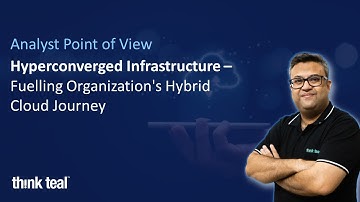 Hyperconverged Infrastructure   Fuelling Organization’s Hybrid Cloud Journey - Analyst Point of View