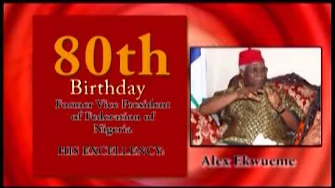 CHIEF DR ALEX IFEANYICHUKWU EKWUEME 80TH BIRTHDAY 10/21/2012