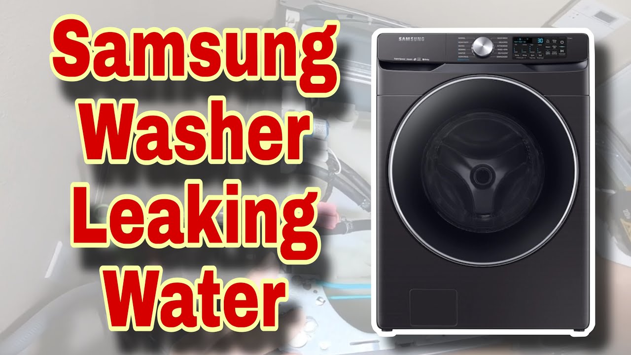 Samsung Washing Machine Leaking Water? Here’s the Solution! - YouTube