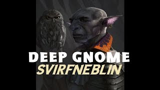 Dungeons and Dragons Lore: Deep Gnome (Svirfneblin)