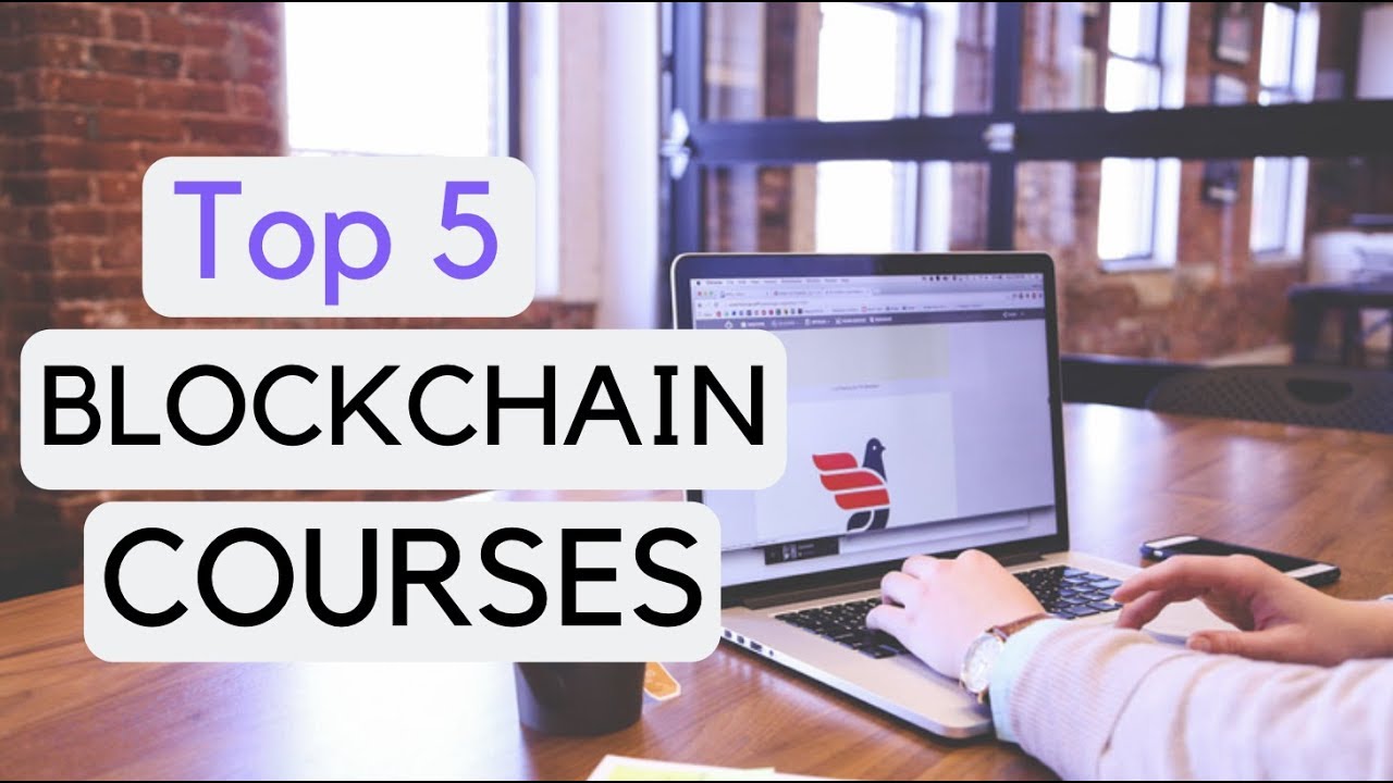 Blockchain Courses - The Top 5 Choices in 2019|Blockchain Flash News