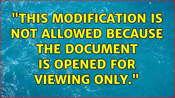 "This modification is not allowed because the document is opened for viewing only." (2 Solutions!!)