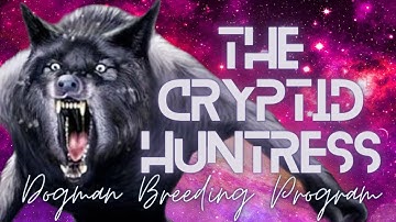 REMOTE VIEWING THE U.S. DOGMAN BREEDING PROGRAM