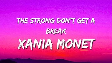 Xania Monet - The Strong Don’t Get a Break (Lyrics)