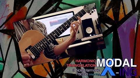 MODAL X-ING (3 Note Harmonic Fractals) Harmonic Triangulation