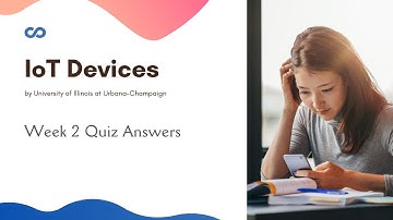 IoT Devices Week 2 Quiz Answers