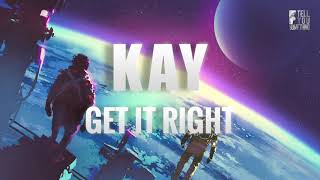 KAY - Get It Right