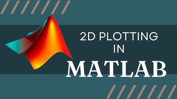 2D Plotting in MATLAB | MATLAB Tutorial for Beginners