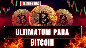 🚨ULTIMATUM PARA BITCOIN