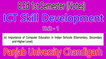 Notes Importance of computer education in indian schools ict skill development b.ed 1st semester