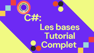 Apprendre C#: Les bases, tutorial complet: variables, boucles, conditions, fonctions....