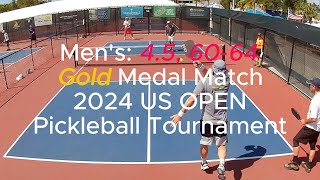 MEN'S: 4.5, 60-64 Gold Medal Pickleball Match - US OPEN 2024