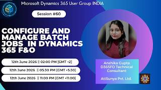 Session #60 - How to configure and manage batch jobs in D365FO #d365ugindia  #d365fo