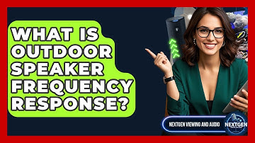 What Is Outdoor Speaker Frequency Response? - NextGen Viewing and Audio