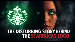 The Disturbing Story Behind the Starbucks Logo ☕😨