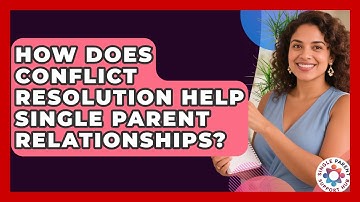 How Does Conflict Resolution Help Single Parent Relationships? - Single Parent Support Hub