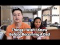 Things I Wish I Knew Before Becoming A Dad