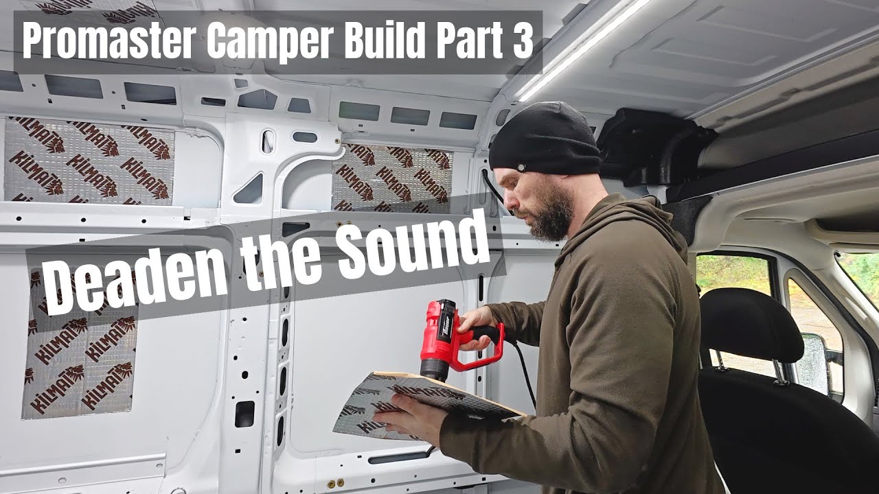 KilMat Install - Deadening the Sound - Dodge Promaster Camper Van
