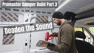 KilMat Install - Deadening the Sound - Dodge Promaster Camper Van Build Part 3
